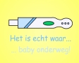 Het is echt waar, baby onderweg