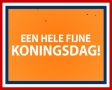 Een hele fijne koningsdag!