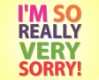 I'm so really very sorry!