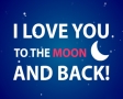 I love you to the moon and back!