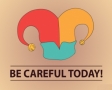 Be careful today!