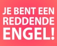 Je bent een reddende engel!