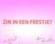 Zin in een feestje?