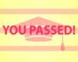You passed!