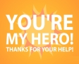 You are my hero!