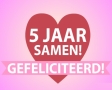 5 jaar samen! Gefeliciteerd!