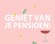 Geniet van je pensioen!