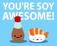 You are soy awesome!